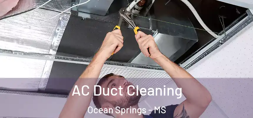 AC Duct Cleaning Ocean Springs - MS