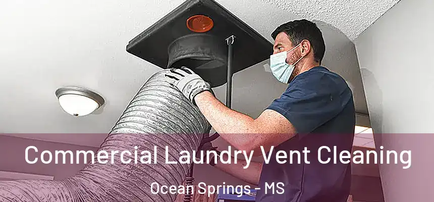  Commercial Laundry Vent Cleaning Ocean Springs - MS