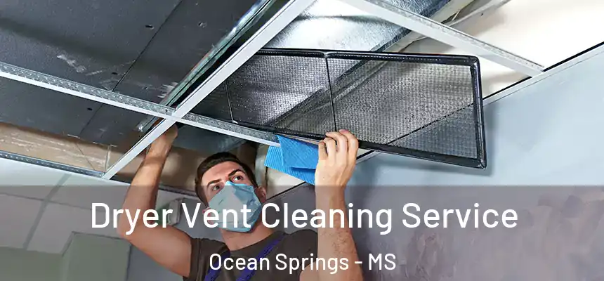  Dryer Vent Cleaning Service Ocean Springs - MS